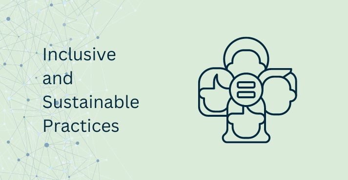 Inclusive and Sustainable Practices