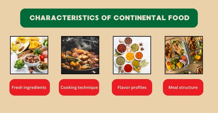 Characteristics of Continental Cuisine Characteristics of Continental Cuisine