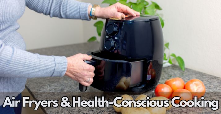 airfryers-and-health-concious-cooking