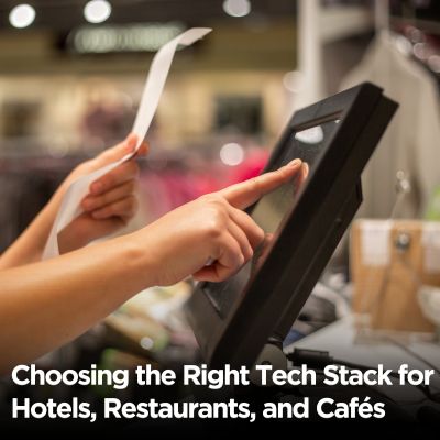 choosing-the-right-tech-stack-for-hotels-restaurant-and-cafes