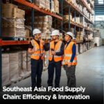 Southeast Asia Food Supply Chain