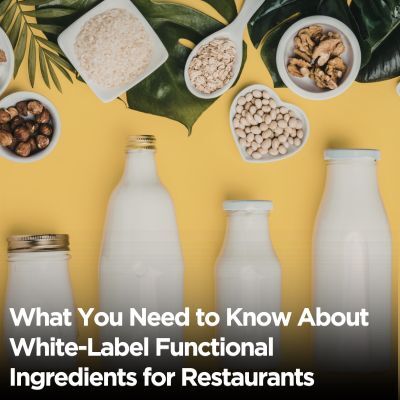 What You Need to Know About White-Label Functional Ingredients for Restaurants