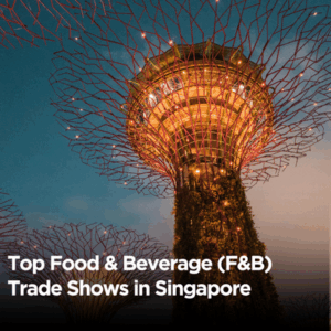 Top Food & Beverage (F&B) Trade Shows in Singapore
