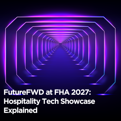 FutureFWD at FHA 2027 Hospitality Tech